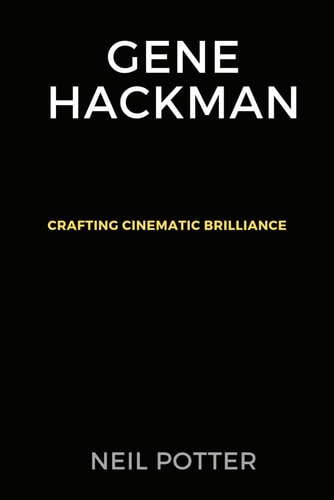 Gene Hackman Crafting Cinematic Brilliance