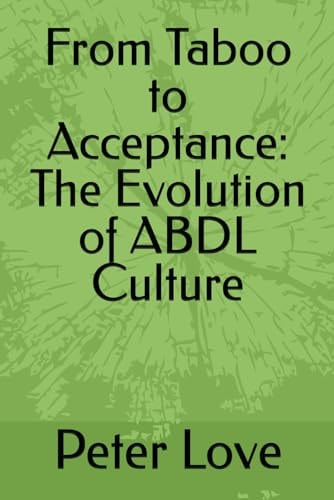 From Taboo to Acceptance The Evolution of ABDL Culture