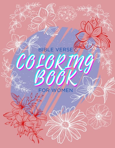 Bible Verse Coloring Book for Women Scripture Coloring Pages for Inspiration and Motivation