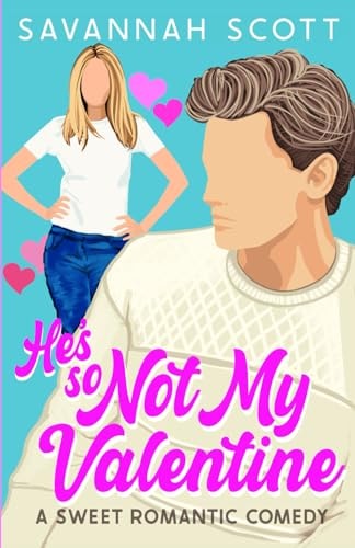 He's So Not My Valentine A Single-Mom, Reluctant to Fall Sweet Romcom