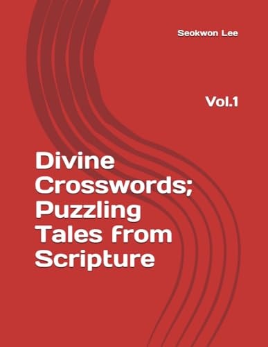 Divine Crosswords; Puzzling Tales from Scripture Vol. 1