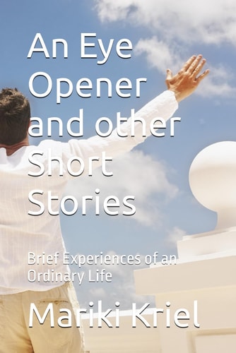An Eye Opener and Other Short Stories Brief Experiences of an Ordinary Life