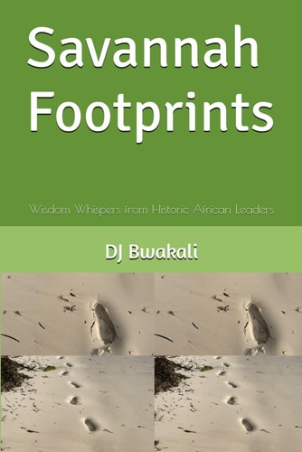 Savannah Footprints Wisdom Whispers from Historic African Leaders