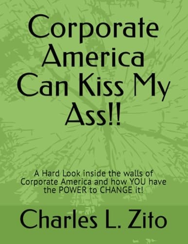 Corporate America Ca Kiss My Ass!!