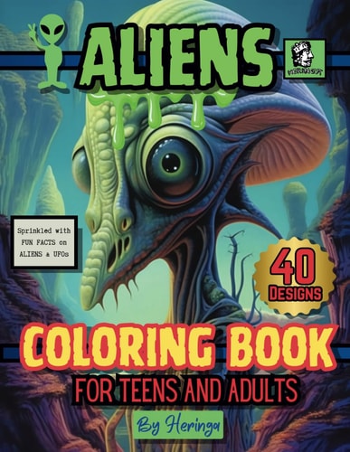 Aliens Coloring Book for Teens and Adults FUN FACT on ALIENS & UFOs