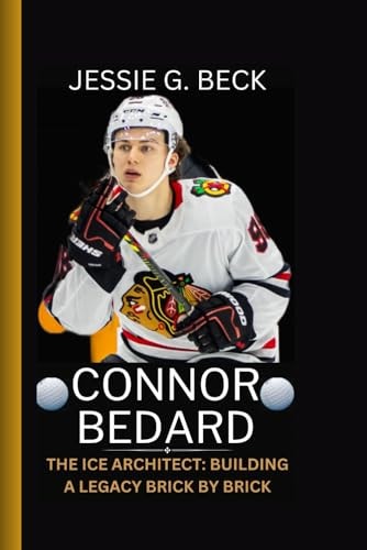Connor Bedard The Ice Architect: Building a Legacy Brick by Brick