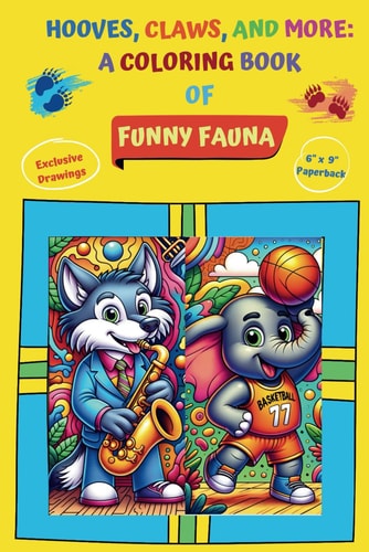 Hooves, Claws, and More A Coloring Book of Funny Fauna