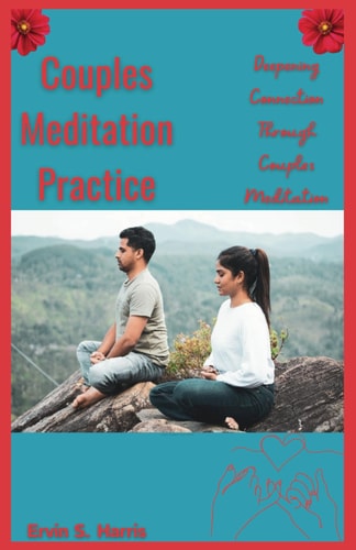 Couples Meditation Practice Deepening Connection Through Couples Meditation