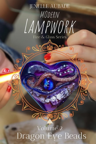 Modern Lampwork Recipes - Dragon Eye Beads Fire & Glass Series Vol 2