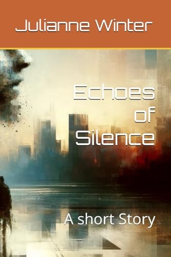 Echoes of Silence A Short Story