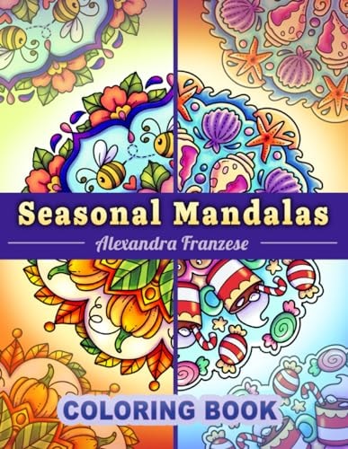 Seasonal Mandalas Coloring Book Four Seasons in One, 40 Pages Total to Enjoy, Easy to Color Themed Designs Year-Round