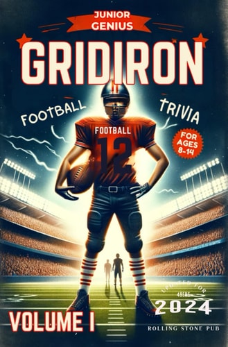 The Complete Football Trivia Book For Kids : 101 Amazing Questions, Quizzes, and Fun Facts For Young Kids! Updated for 2023