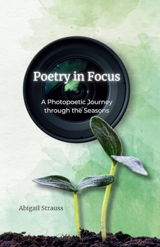 Poetry in Focus A Photopoetic Journey Through the Seasons