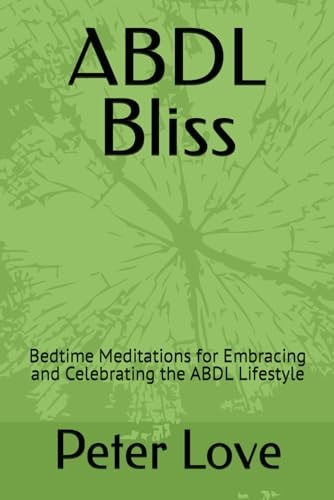 ABDL Bliss Bedtime Meditations for Embracing and Celebrating the ABDL Lifestyle