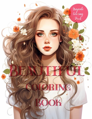 Beautiful Girls, Artists Models, Grey Scale Coloring Book for Budding Artists. 30 Model Images Ideal Life Model Studies for Portrait Practice.