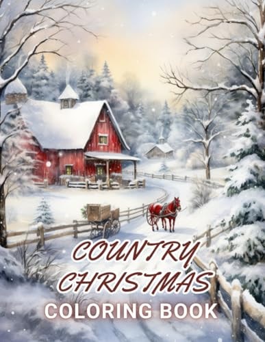 Country Christmas Coloring Book 100+ Amazing Coloring Pages for All Ages