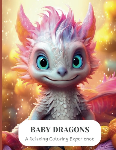 Baby Dragons Enchanting Dragon Babies Unleashed