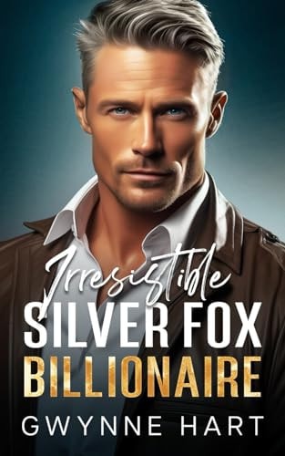 Irresistible Silver Fox Billionaire An Enemies to Lovers Mistaken Identity Age Gap Romance