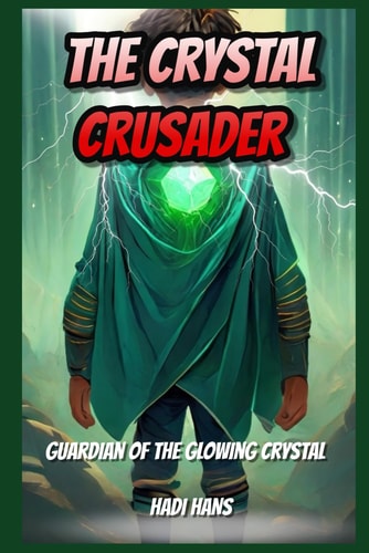 The Crystal Crusader Guardian of the Glowing Crystal