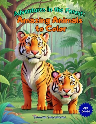 Adventures in the Forest Amazing Animals to Color