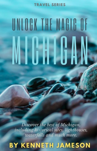 Unlock the Magic of Michigan Discover the Best of Michigan, Including Historical Sites, Lighthouses, Waterfalls and Much More.