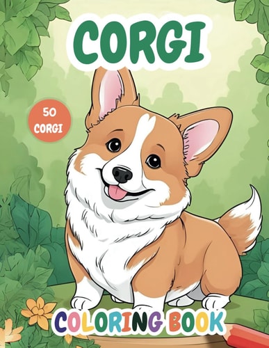 Corgi Coloring Book 50 Enchanting Corgi Coloring Pages for Kids and Dog Enthusiasts. Engage in Joyful Learning and Creative Play with Adorable Corgis and Cute Puppies for Boys and Girls.