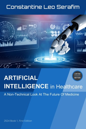 ARTIFICIAL INTELLIGENCE in Healthcare A Non-Technical Look at The Future Of Medicine