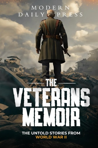 The Veterans Memoir True Combat Stories from World War II