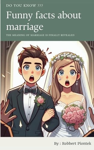 Funny Facts about Marriage The Meaning of Marriage is Finally Revealed