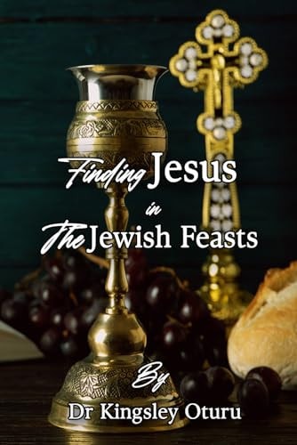 Finding Jesus in the Jewish Feasts Enrich Your Life