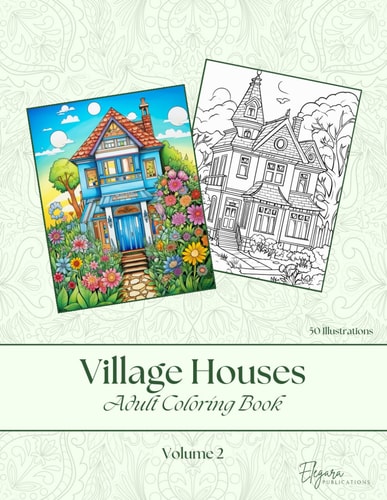 Village Houses - Adult Coloring Book - Volume 2