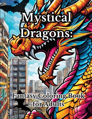 Mystical Dragons Fantasy Coloring Book for Adults