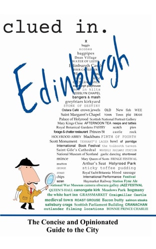 Clued In Edinburgh The Concise and Opinionated Guide to the City