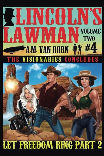 Lincoln's Lawman Volume Two #4 Let Freedom Ring Part-2