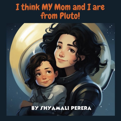 I Think My Mom and I are from Pluto!