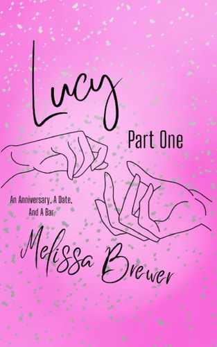 Lucy Part One: An Anniversary, A Date, And A Bar