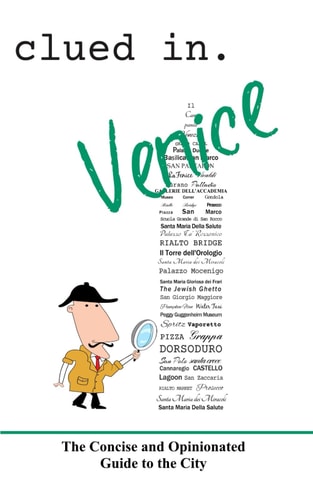 Clued In Venice The Concise and Opinionated Guide to the City