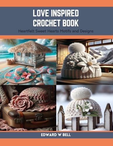 Love Inspired Crochet Book Heartfelt Sweet Hearts Motifs and Designs