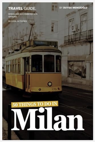 50 Things to Do In Milan 2024 Guide