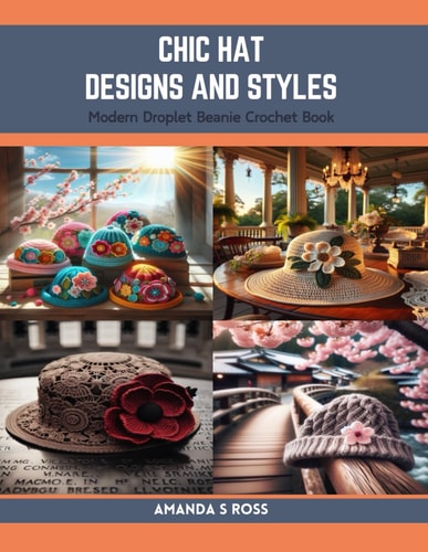 Chic Hat Designs and Styles Modern Droplet Beanie Crochet Book