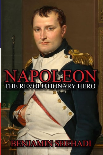 Napoleon The Revolutionary Hero