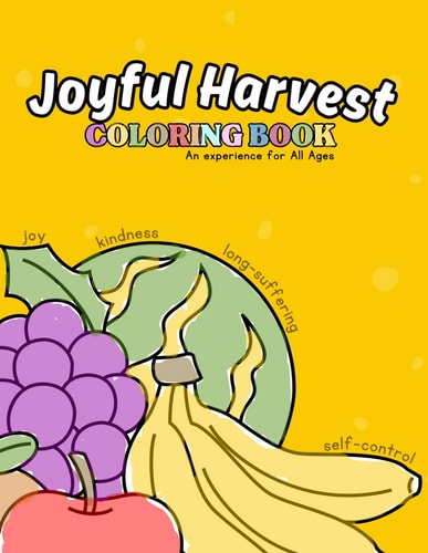 Joyful Harvest Cultivating The Fruits of the Spirit Through Color