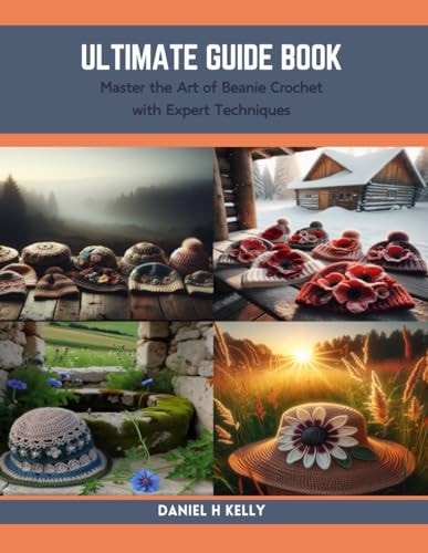 Ultimate Guide Book Master the Art of Beanie Crochet with Expert Techniques