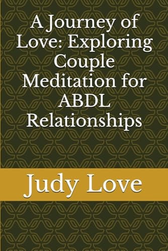 A Journey of Love Exploring Couple Meditation for ABDL Relationships