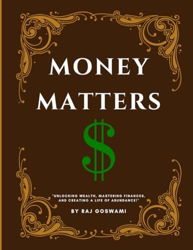 Money Matters Unlocking Wealth and Financial Freedom.