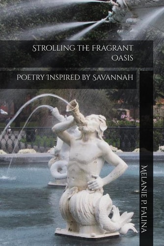 Strolling the Fragrant Oasis Poetry Inspired by Savannah