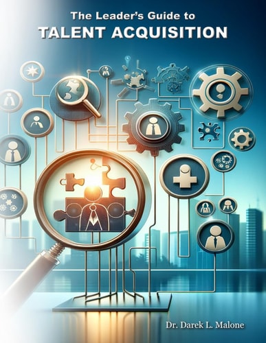 The Leader's Guide to Talent Acquisition