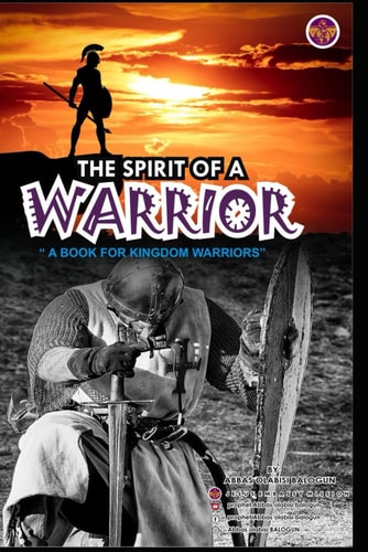 The Spirit of a Warrior "A Book for Kingdom Warriors"