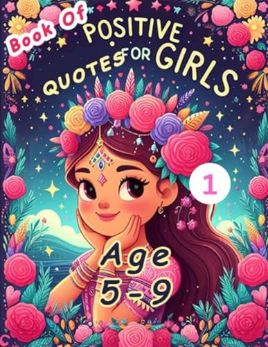 Book Of Positive Quotes For Girls Age 5-9 Book Of Positive Quotes For Girls Age 5-9 Positive Quotes, Mother, Daughter, Friend, Father, Girl