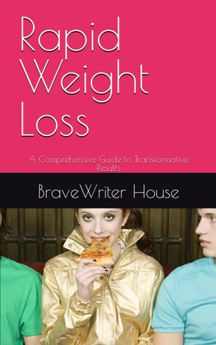 Rapid Weight Loss A Comprehensive Guide to Transformative Results